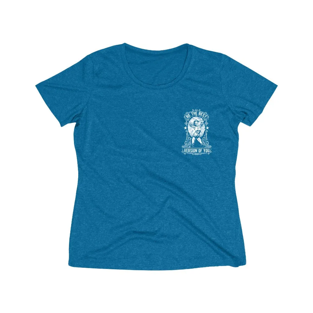 Be The Best Version Of You | Women's Heather Wicking Tee