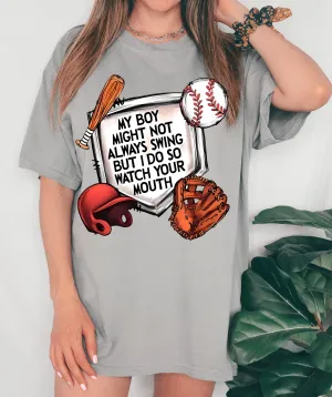 Bella Canvas or Comfort Colors Funny Baseball My Boy May Not Always Swing But I Do So Watch Your MouthTee/ Quality Retro Tee