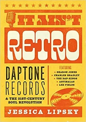 It Ain't Retro: Daptone Records & The 21st-Century Soul Revolution (Paperback)