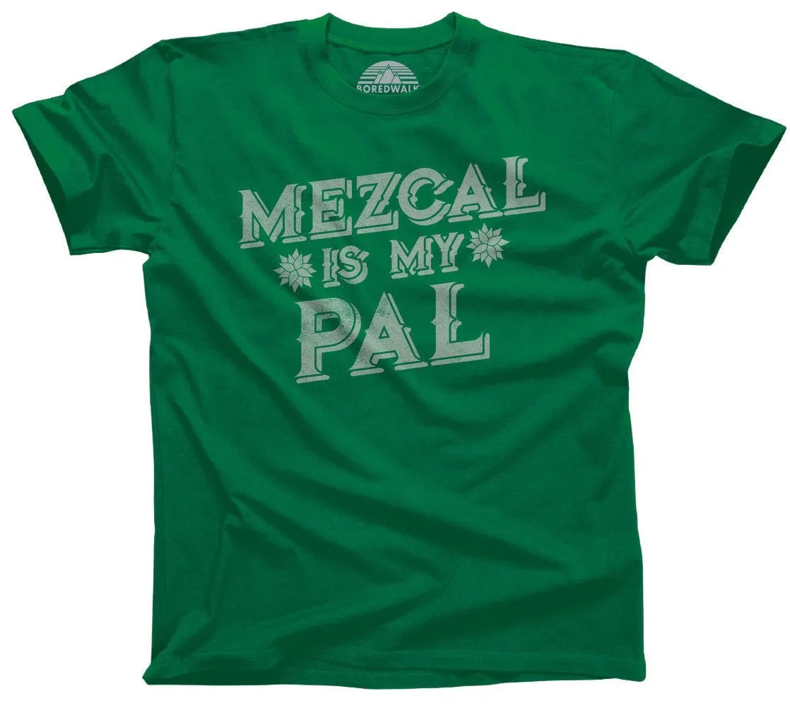 Men's Mezcal is My Pal T-Shirt Cinco De Mayo Mexican Drinking